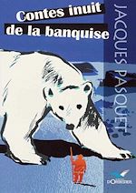 Télécharger le livre :  Contes inuit de la banquise