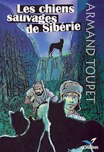Télécharger le livre :  Les chiens sauvages de Sibérie