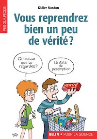 Téléchargez le livre :  Vous reprendrez bien un peu de vérité ?
