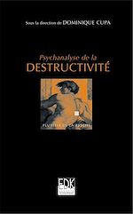 Télécharger le livre :  Psychanalyse de la destructivité