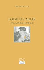 Télécharger le livre :  Poésie et cancer chez Arthur  Rimbaud