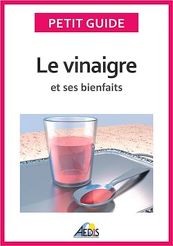 Télécharger le livre :  Le vinaigre et ses bienfaits