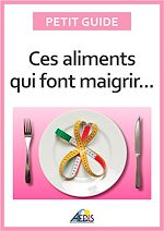 Télécharger le livre :  Ces aliments qui font maigrir