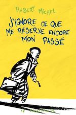 Télécharger le livre :  J'ignore ce que me réserve encore mon passé