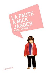 Téléchargez le livre :  La Faute à Mick Jagger