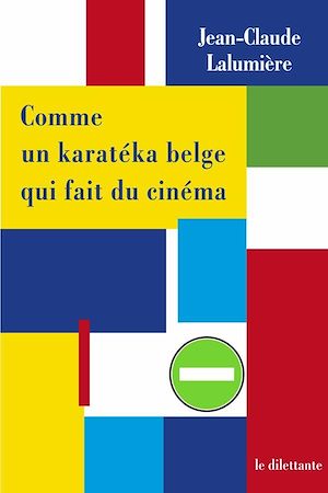 Téléchargez le livre :  Comme un karatéka belge qui fait du cinéma