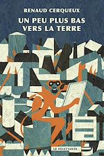 Télécharger le livre :  Un peu plus bas vers la terre