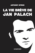 Télécharger le livre :  La Vie brève de Jan Palach