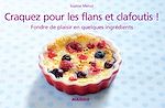 Télécharger le livre :  Craquez pour les flans et clafoutis !