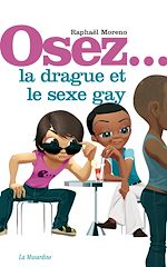 Télécharger le livre :  Osez la drague et le sexe gay