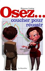 Télécharger le livre :  Osez coucher pour réussir