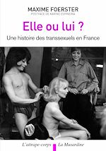 Télécharger le livre :  Elle ou lui ? Histoire des transsexuels en France
