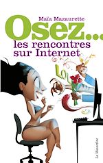 Télécharger le livre :  Osez les rencontres sur Internet