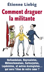 Télécharger le livre :  Comment draguer la militante