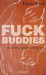 Télécharger le livre :  Fuck Buddies et autres corps anonymes