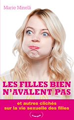 Télécharger le livre :  Les filles bien n'avalent pas