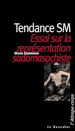 Télécharger le livre :  Tendance SM. Essai sur la représentation masochiste