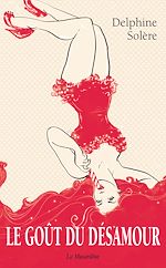 Télécharger le livre :  Le Goût du désamour