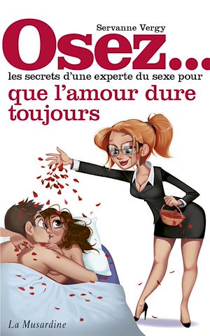 Téléchargez le livre :  Osez les secrets d'une experte du sexe pour l'amour qui dure toujours