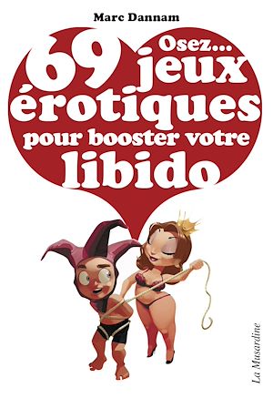 Téléchargez le livre :  Osez 69 jeux érotiques pour booster votre libido
