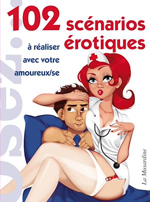 Téléchargez le livre :  102 scénarios érotiques à réaliser avec votre amoureux/se