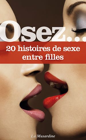 Téléchargez le livre :  Osez 20 histoires de sexe entre filles