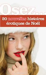 Télécharger le livre :  Osez 20 nouvelles histoires érotiques de Noël