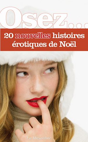 Téléchargez le livre :  Osez 20 nouvelles histoires érotiques de Noël