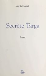 Télécharger le livre :  Secrète Targa