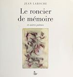 Télécharger le livre :  Le roncier de mémoire et autres poèmes