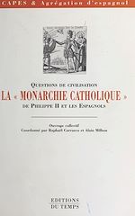 Télécharger le livre :  La Monarchie catholique de Philippe II et les Espagnols