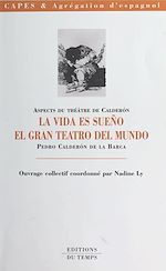 Télécharger le livre :  Aspects du théâtre de Calderón : «La vida es sueño», «El gran teatro del mundo», Pedro Calderón de la Barca