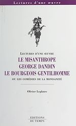 Télécharger le livre :  «Le Misanthrope», «George Dandin», «Le Bourgeois gentilhomme» ou Les comédies de la mondanité