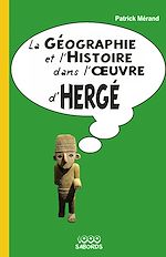Télécharger le livre :  La géographie et l'histoire dans l'œuvre d'Hergé