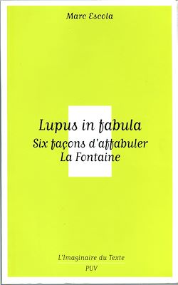 Télécharger le livre :  Lupus in fabula - Six façons d'affabuler La Fontaine