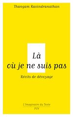 Download this eBook Là où je ne suis pas - Récits de dévoyage