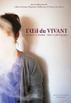 Télécharger le livre :  L'Œil du vivant - Recherche et création. Danse et photographie