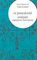 Télécharger le livre :  Le Postcolonial comparé
