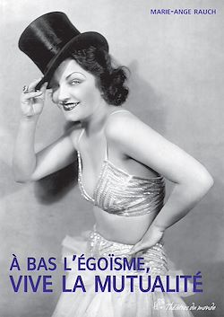 Télécharger le livre :  À bas l'égoïsme, vive la mutualité !