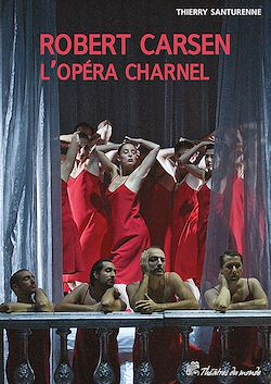 Télécharger le livre :  Robert Carsen, l'opéra charnel