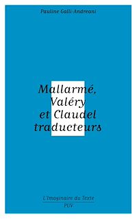 Télécharger le livre :  Mallarmé, Valéry et Claudel traducteurs