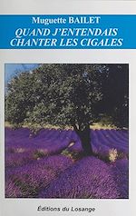 Télécharger le livre :  Quand j'entendais chanter les cigales...
