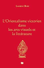 Télécharger le livre :  L'Orientalisme victorien dans les arts visuels et la littérature