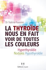 Télécharger le livre :  La thyroïde nous en fait voir de toutes les couleurs
