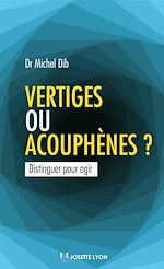 Télécharger le livre :  Vertiges ou acouphènes ? - Distinguer pour agir