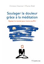 Télécharger le livre :  Soulager la douleur grâce à la méditation - Apaiser le mental pour moins soufrir