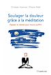 Télécharger le livre :  Soulager la douleur grâce à la méditation - Apaiser le mental pour moins soufrir