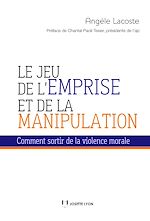 Télécharger le livre :  Le jeu de l'emprise et de la manipulation - Comment sortir de la violence morale