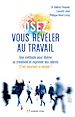 Télécharger le livre :  Osez vous révéler au travail - Une méthode pour libérer sa créativité et exprimer ses talents