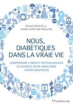 Télécharger le livre :  Nous diabétiques dans la vraie vie - Comprendre l'impact psychologique du diabète pour améliorer not